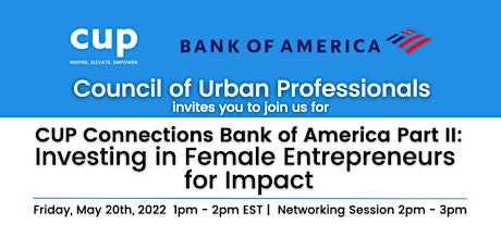 CUP Connections BofA Pt II:  Investing in Female Entrepreneurs for Impact tickets