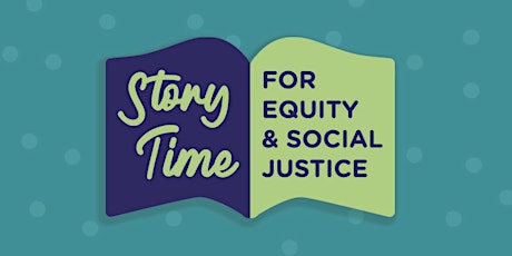 Story Time for Equity & Social Justice tickets
