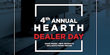 4th Annual Hearth Dealer Day tickets