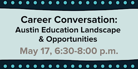 Career Conversation: Austin Education Landscape and Opportunities tickets