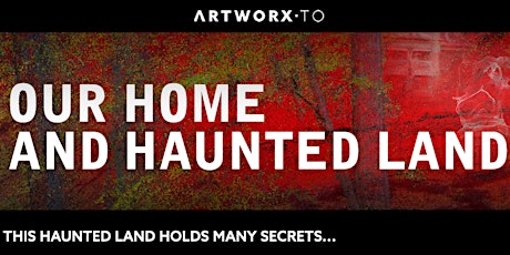 Our Home and Haunted Land tickets