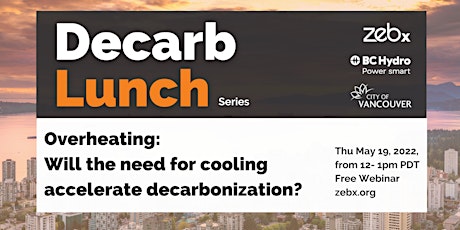 May 2022, Decarb Lunch: Overheating. tickets