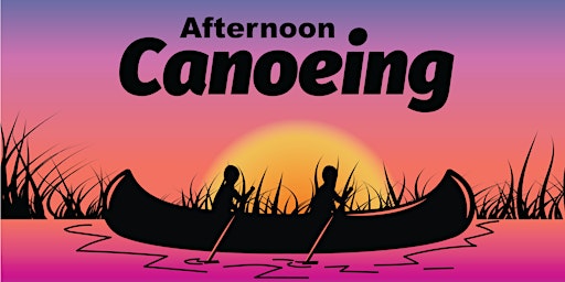 Afternoon Canoe from 4-5 PM
