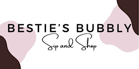 Bestie’s Bubbly Sip and Shop tickets