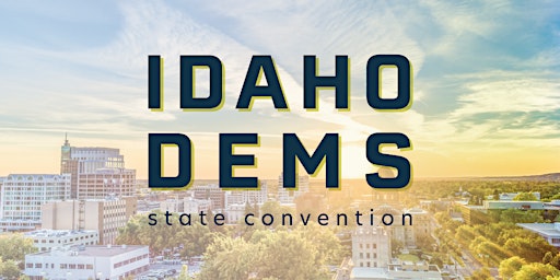 2022 Idaho Democratic Party State Convention