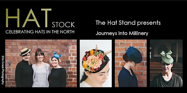 HATstock Talk - The Hat Stand presents 'Journeys into Millinery'