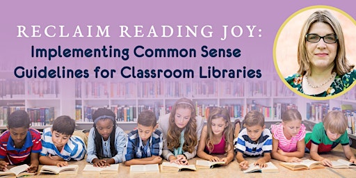 Reclaim Reading Joy: Implementing Guidelines for Classroom Libraries