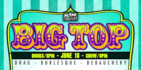 All Tease All Shade presents: BIG TOP! tickets