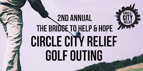 The Bridge to Help & Hope Circle City Relief Golf  Outing tickets