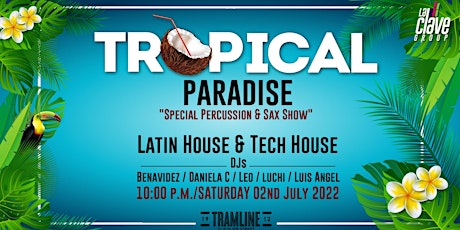 Tropical Paradise (Latin House & Tech-house Party) tickets