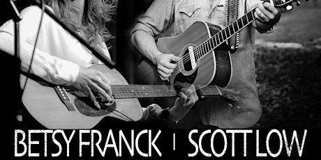 Betsy Franck | Scott Low :: Original Americana LIVE in the Roots