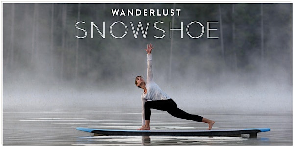 Wanderlust Snowshoe 2017