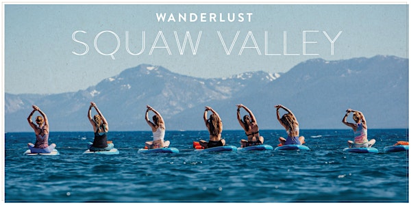 Wanderlust Squaw Valley 2017