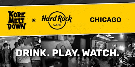 Kore Meltdown @ Hard Rock Cafe, Chicago - Game Night tickets