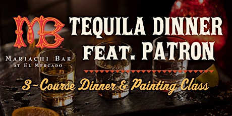 Patron Tequila Dinner and Painting Class tickets