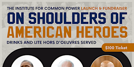 On Shoulders of American Heroes:  Launching the Institute for Common Power tickets
