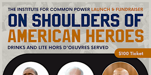 On Shoulders of American Heroes:  Launching the Institute for Common Power