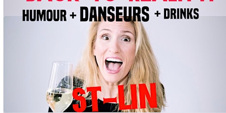 St-Lin Soirée " Humour +DANSEURS BACK TO REALITY billets