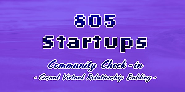 805 Startups - Community Check-in : Professional Peer Support & Networking