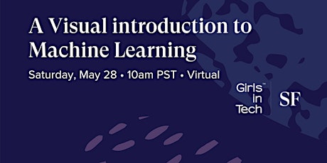 Girls in Tech SF Presents: A Visual introduction to Machine Learning tickets