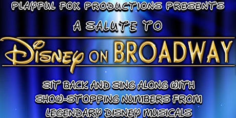 Playful Fox Productions presents "A Salute to Disney on Broadway" tickets