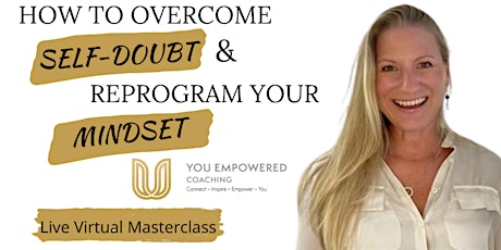 How to Overcome Self-Doubt & Reprogram your Mindset tickets