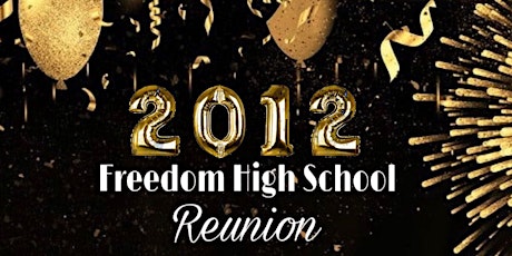 2012 Freedom High School Reunion tickets