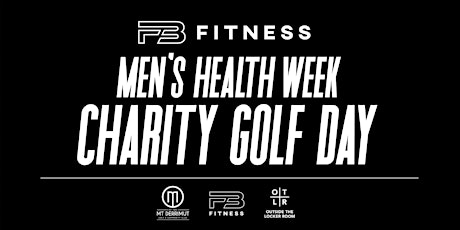 FB Fitness Men's Health Week Charity Golf Day tickets