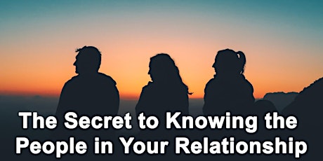 The Secret to Knowing the People in Your Relationships tickets