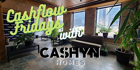 Cashflow Fridays with Cashyn Homes tickets