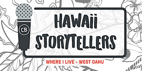 Hawaii Storytellers: Where I Live - West Oahu tickets