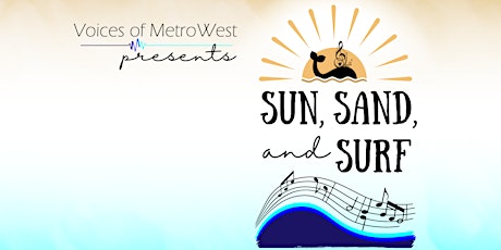 Sun, Sand, and Surf: Celebrate Summer with Voices of MetroWest! tickets