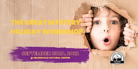 THE GREAT MYSTERY: 23RD SEPTEMBER GTKIDS WORKSHOP tickets