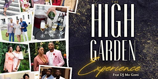 The 2022 High Garden Experience: An Exclusive Summer Day Party