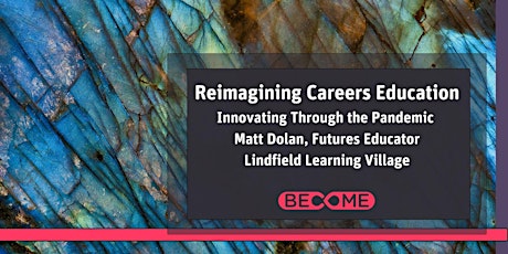Reimagining Careers Ed 2022 - Innovating through the pandemic primary image
