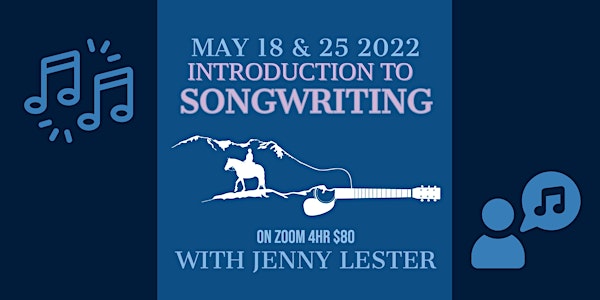 Intro To Songwriting Workshop | May 18 & 25, Zoom 2x2 Hour Sessions