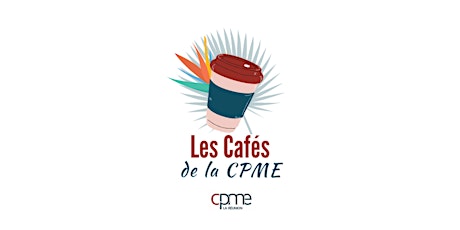 Café de la CPME billets