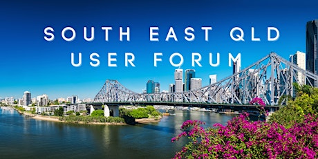 South East QLD - User Forum 2022 tickets