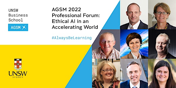 AGSM 2022 Professional Forum: Ethical AI in an Accelerating World