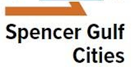 Spencer Gulf Cities - Regional Priorities Forum - Business & Industry tickets