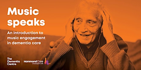 Music speaks: An introduction to music engagement in dementia care tickets