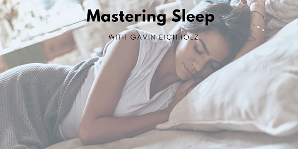 Mastering Sleep with Gavin Eichholz