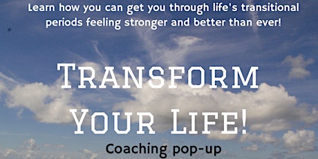 Transform Your Life, Popup Coaching Practise primary image