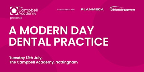 The Campbell Academy presents- A Modern Day Dental Practice in association tickets
