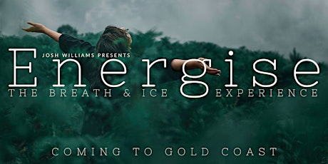 ENERGISE- The Breath & Ice Experience tickets