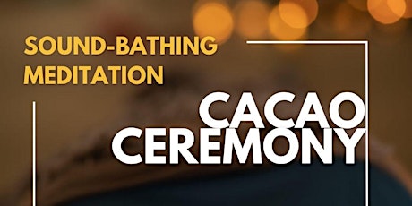 ARCH Cacao Ceremony, Meditation and Sound-bathing