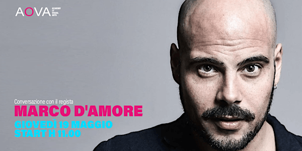 AOVA ACADEMY presenta: Conversazione con il regista Marco D'amore