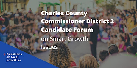 Charles County District 2 Candidate Forum on Smart Growth Issues tickets