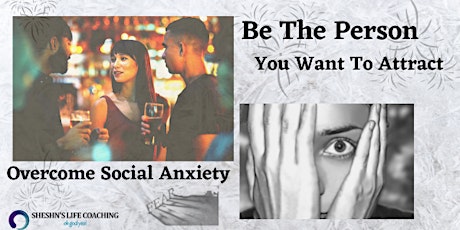 Be The Person You Want To Attract, Overcome Social Anxiety -Lincoln tickets