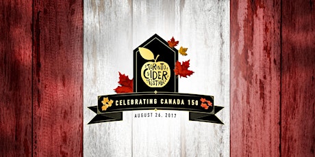 Toronto Cider Festival - Celebrating Canada 150 primary image